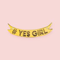 '#Yes Girl' Pin Badge